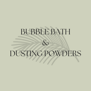 Bubble Bath & Dusting Powders